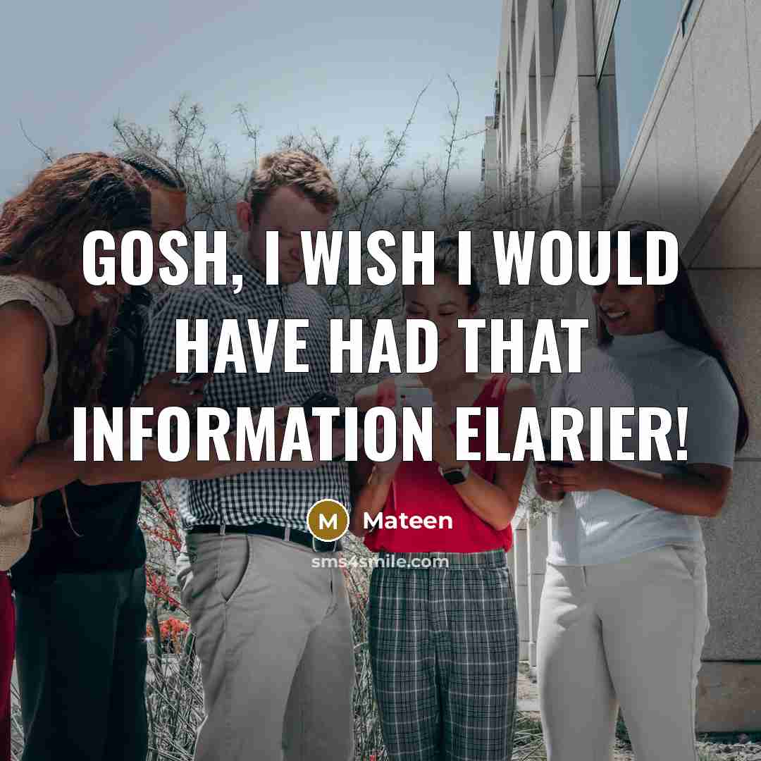 “Gosh, I wish I would have had that information elarier!” quote by Mateen