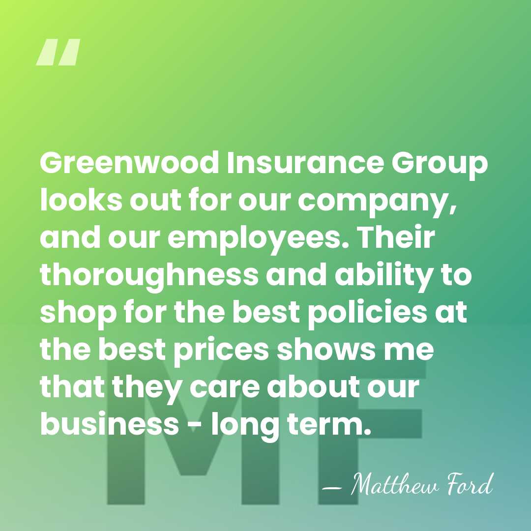 Greenwood Insurance Group looks out for our company, and our employees. Their&hellip; - Matthew Ford
