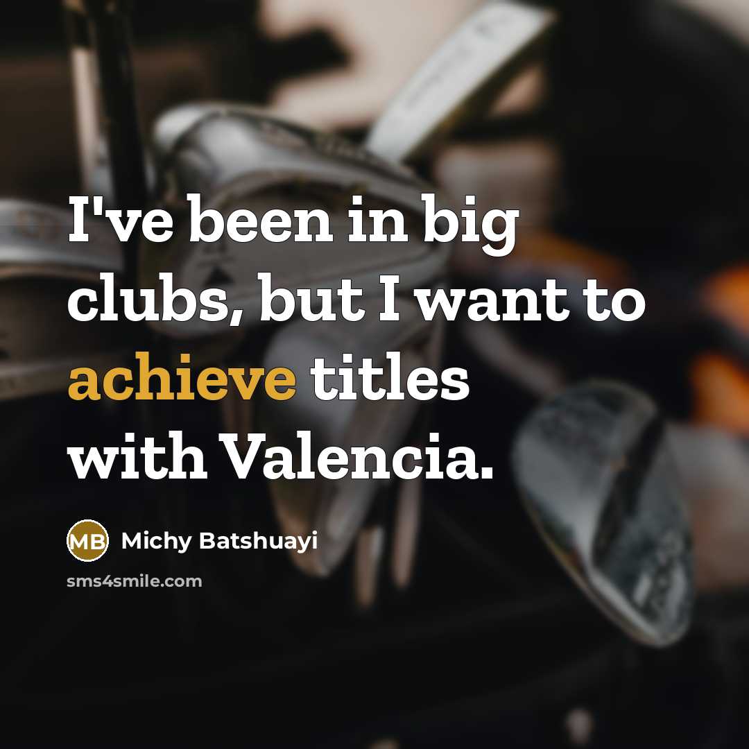 “I've been in big clubs, but I want to achieve…” quote by Michy Batshuayi