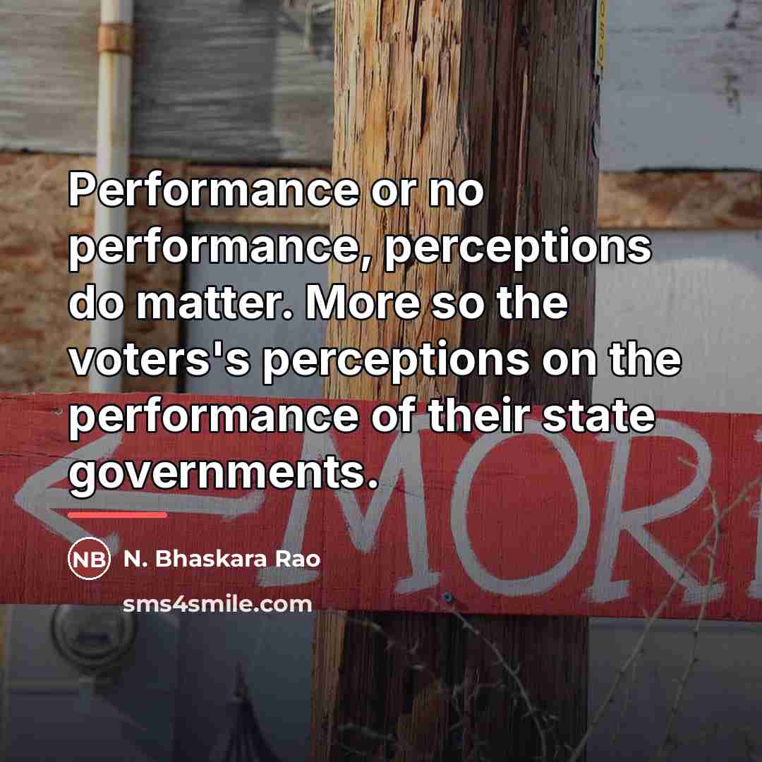 “Performance or no performance, perceptions do matter. More so the…” quote by N. Bhaskara Rao