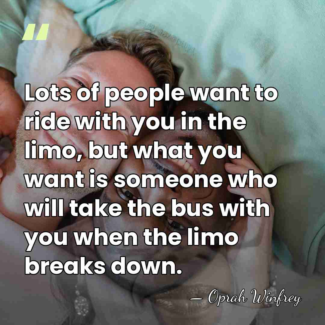 Lots of people want to ride with you in the limo, but&hellip; - Oprah Winfrey
