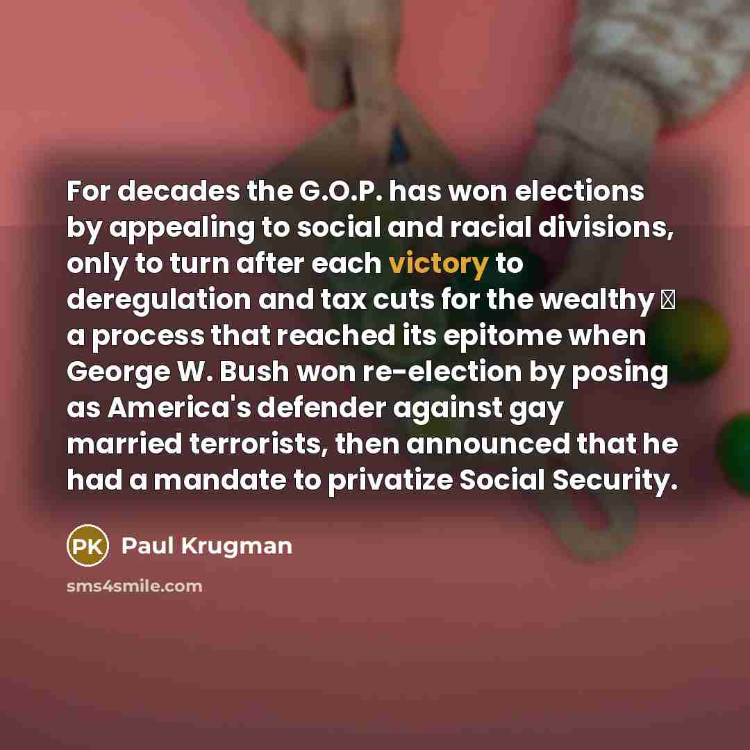 “For decades the G.O.P. has won elections by appealing to…” quote by Paul Krugman