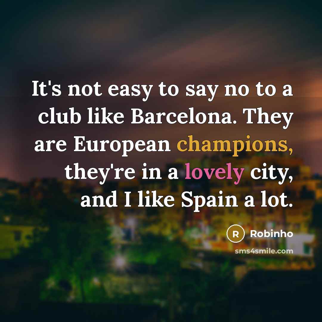 “It's not easy to say no to a club like…” quote by Robinho