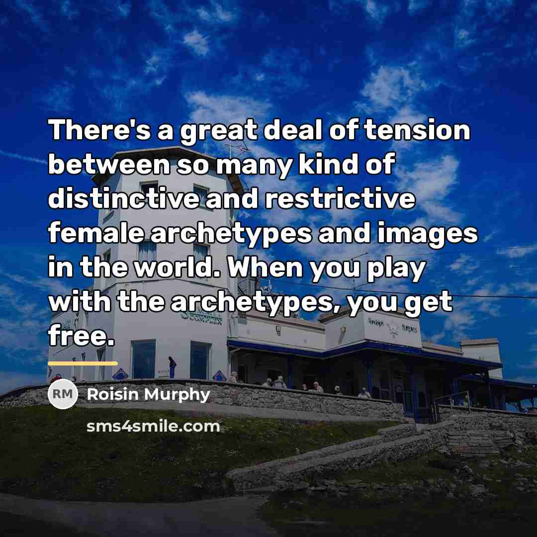 “There's a great deal of tension between so many kind…” quote by Roisin Murphy
