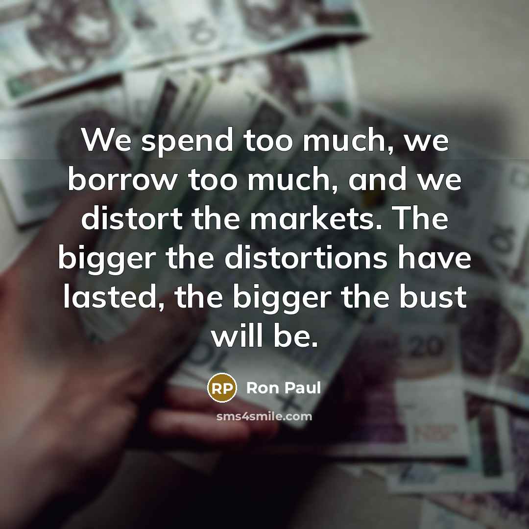 “We spend too much, we borrow too much, and we…” quote by Ron Paul