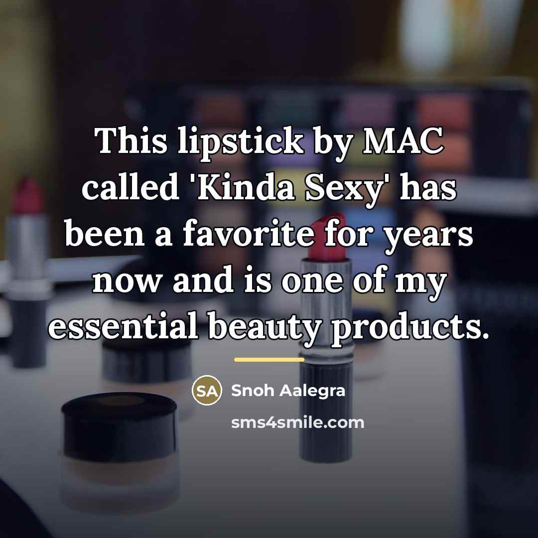 “This lipstick by MAC called 'Kinda Sexy' has been a…” quote by Snoh Aalegra