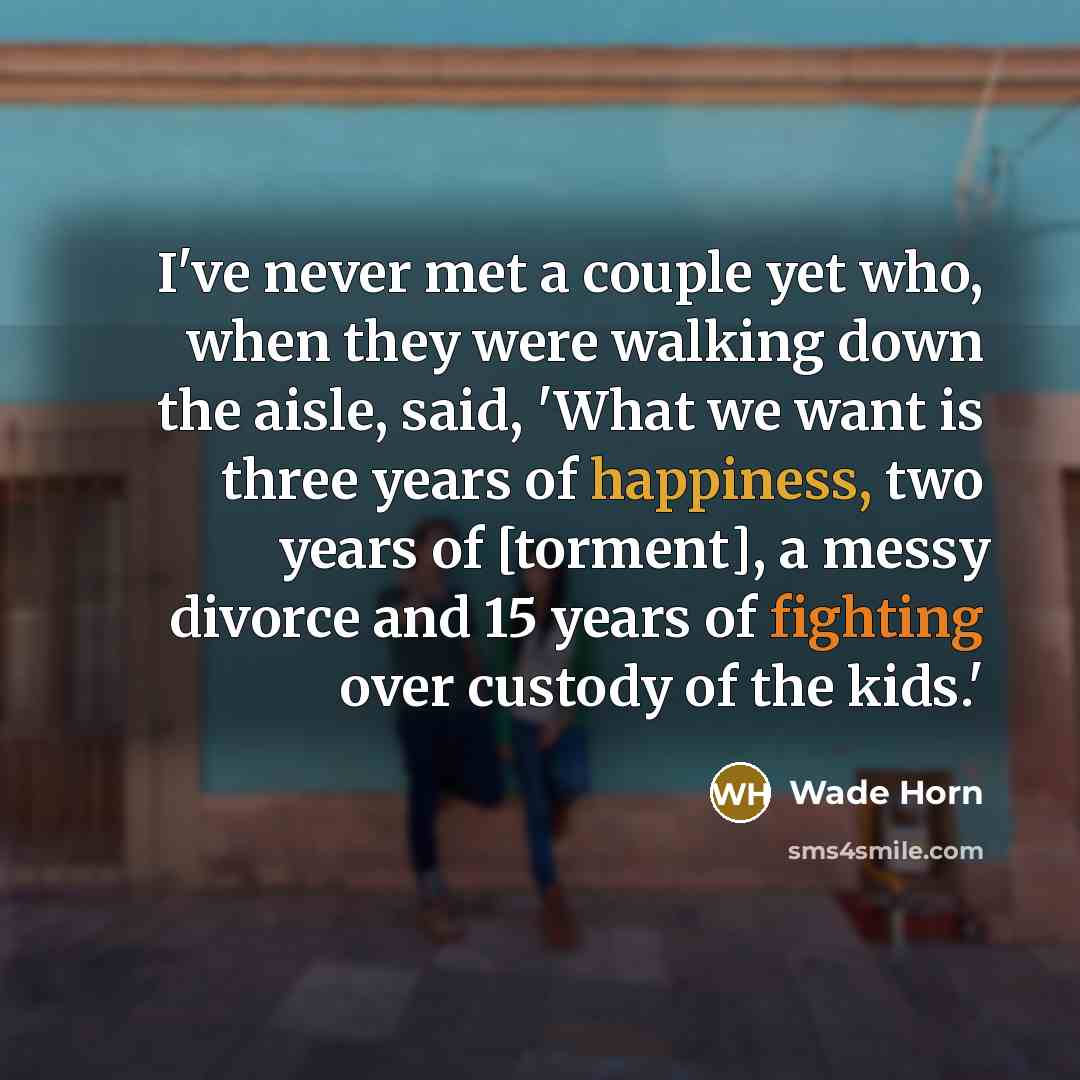 “I've never met a couple yet who, when they were…” quote by Wade Horn