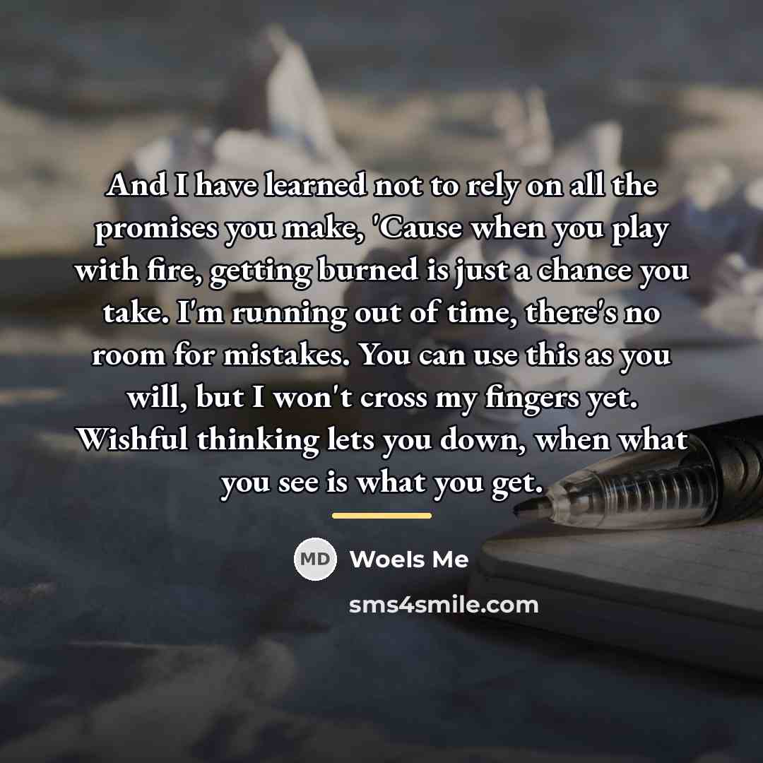 “And I have learned not to rely on all the…” quote by WoeIs Me