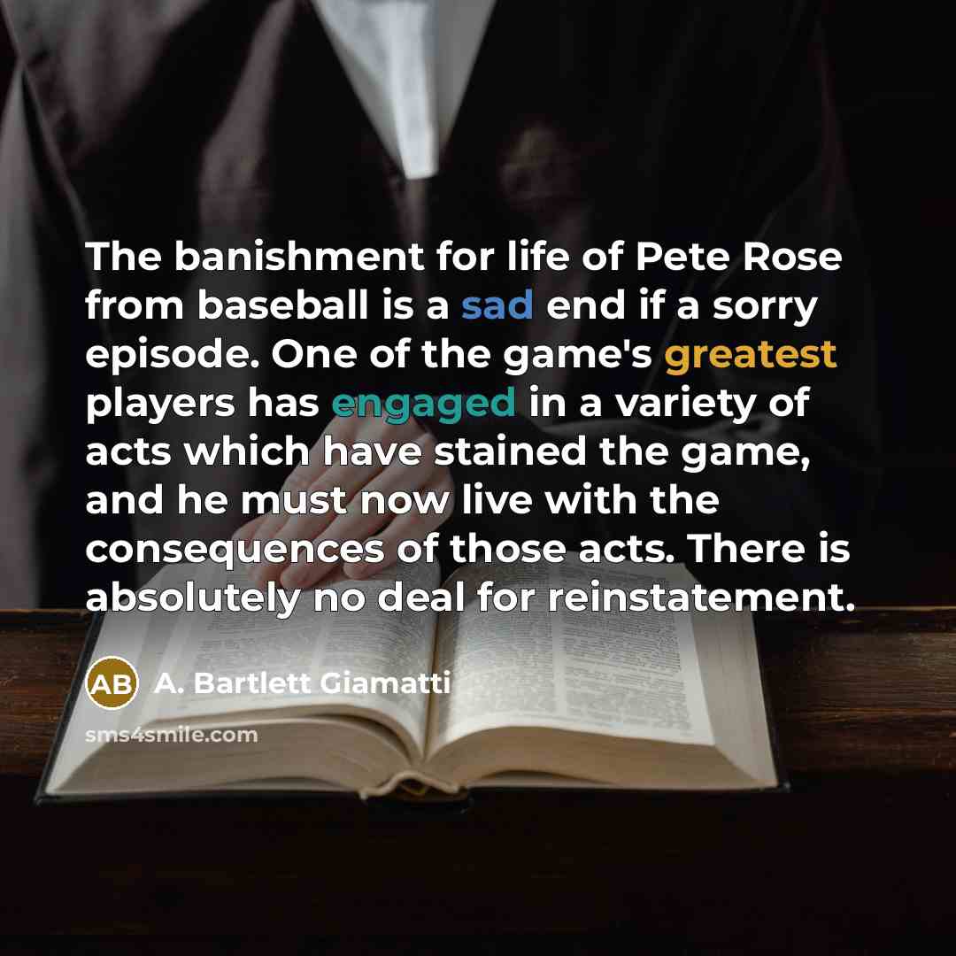 “The banishment for life of Pete Rose from baseball is…” quote by A. Bartlett Giamatti