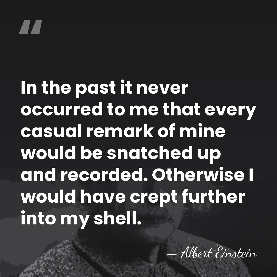 In the past it never occurred to me that every casual remark&hellip; - Albert Einstein