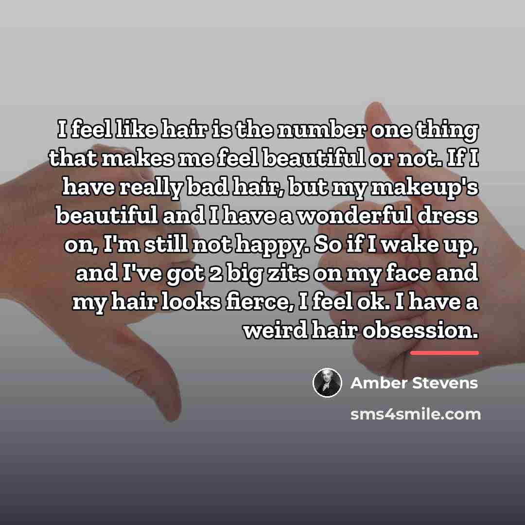 “I feel like hair is the number one thing that…” quote by Amber Stevens