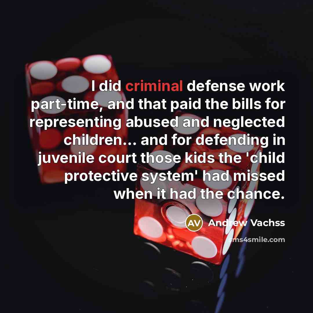 “I did criminal defense work part-time, and that paid the…” quote by Andrew Vachss