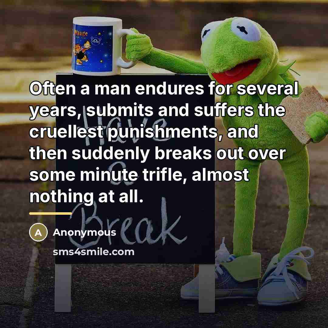 “Often a man endures for several years, submits and suffers…” quote by Anonymous