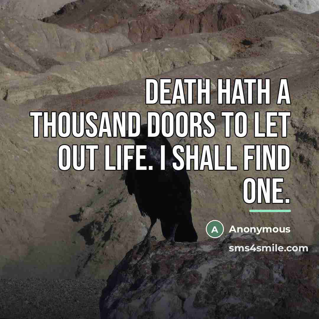 “Death hath a thousand doors to let out life. I…” quote by Anonymous
