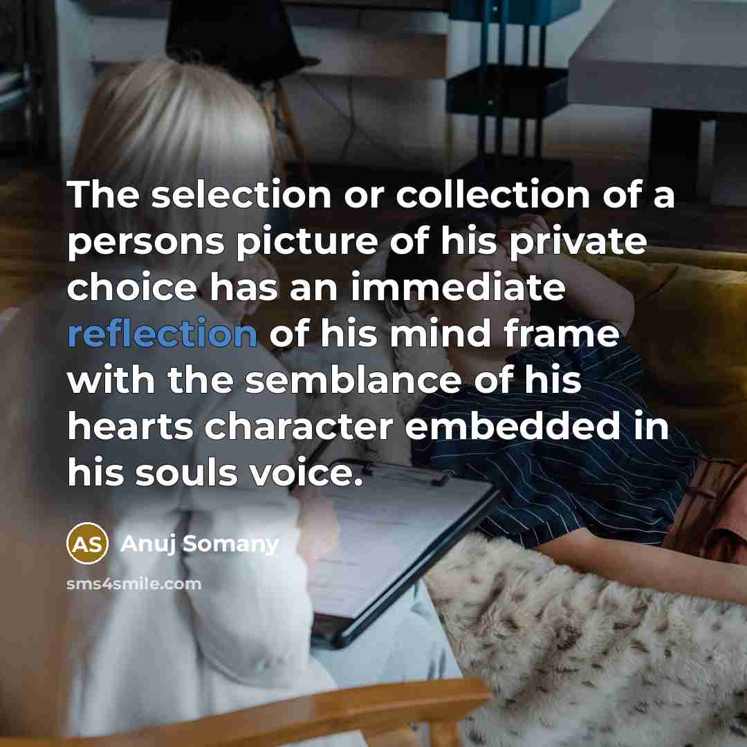 “The selection or collection of a persons picture of his…” quote by Anuj Somany
