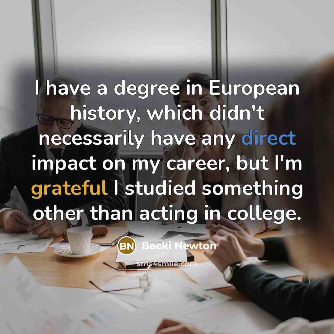 “I have a degree in European history, which didn't necessarily…” quote by Becki Newton