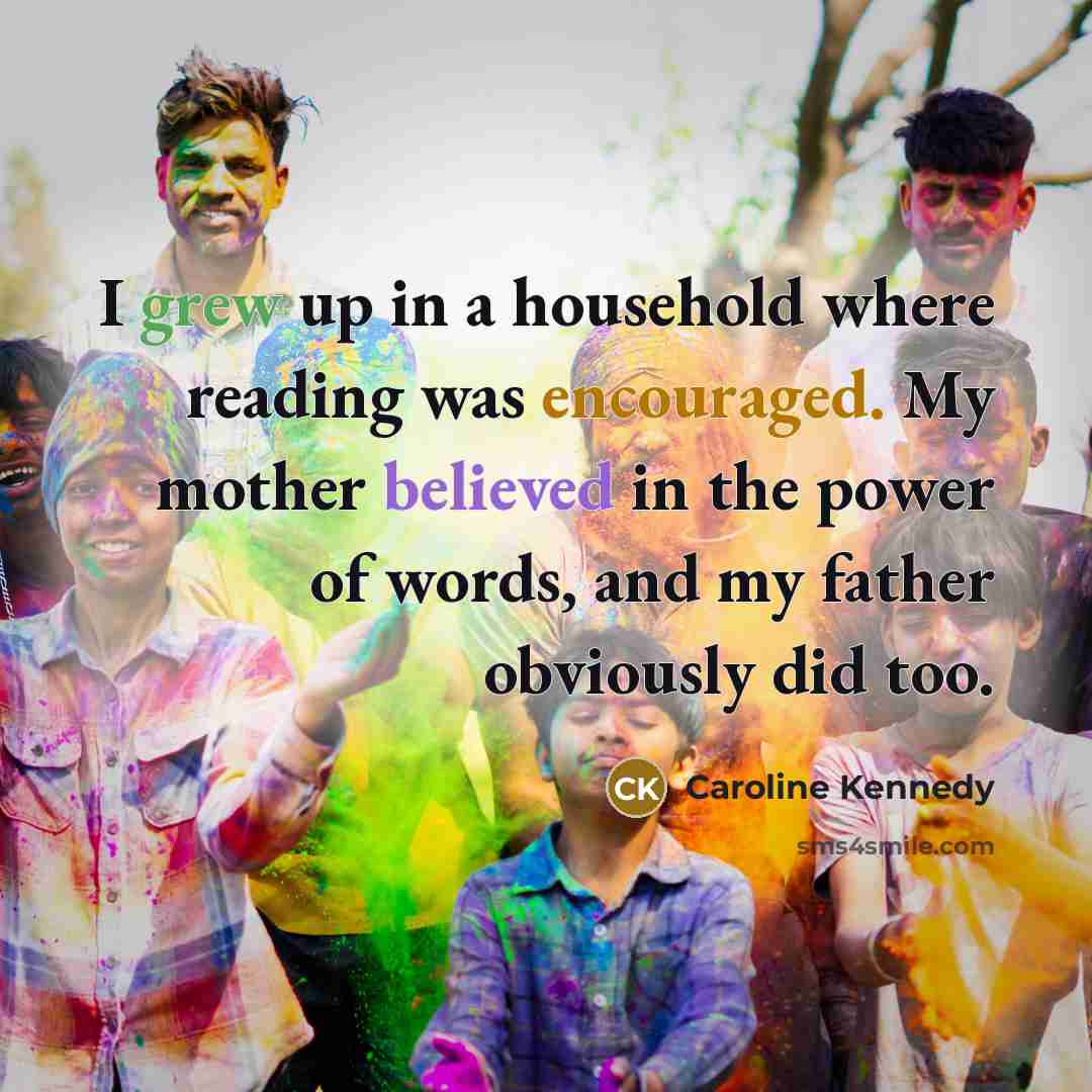 “I grew up in a household where reading was encouraged.…” quote by Caroline Kennedy