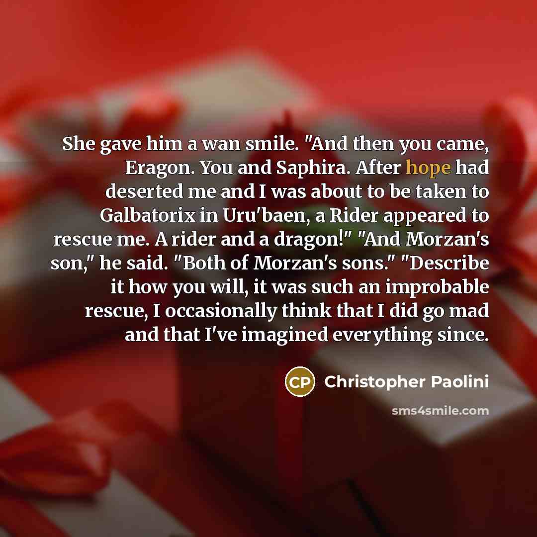 “She gave him a wan smile. "And then you came,…” quote by Christopher Paolini