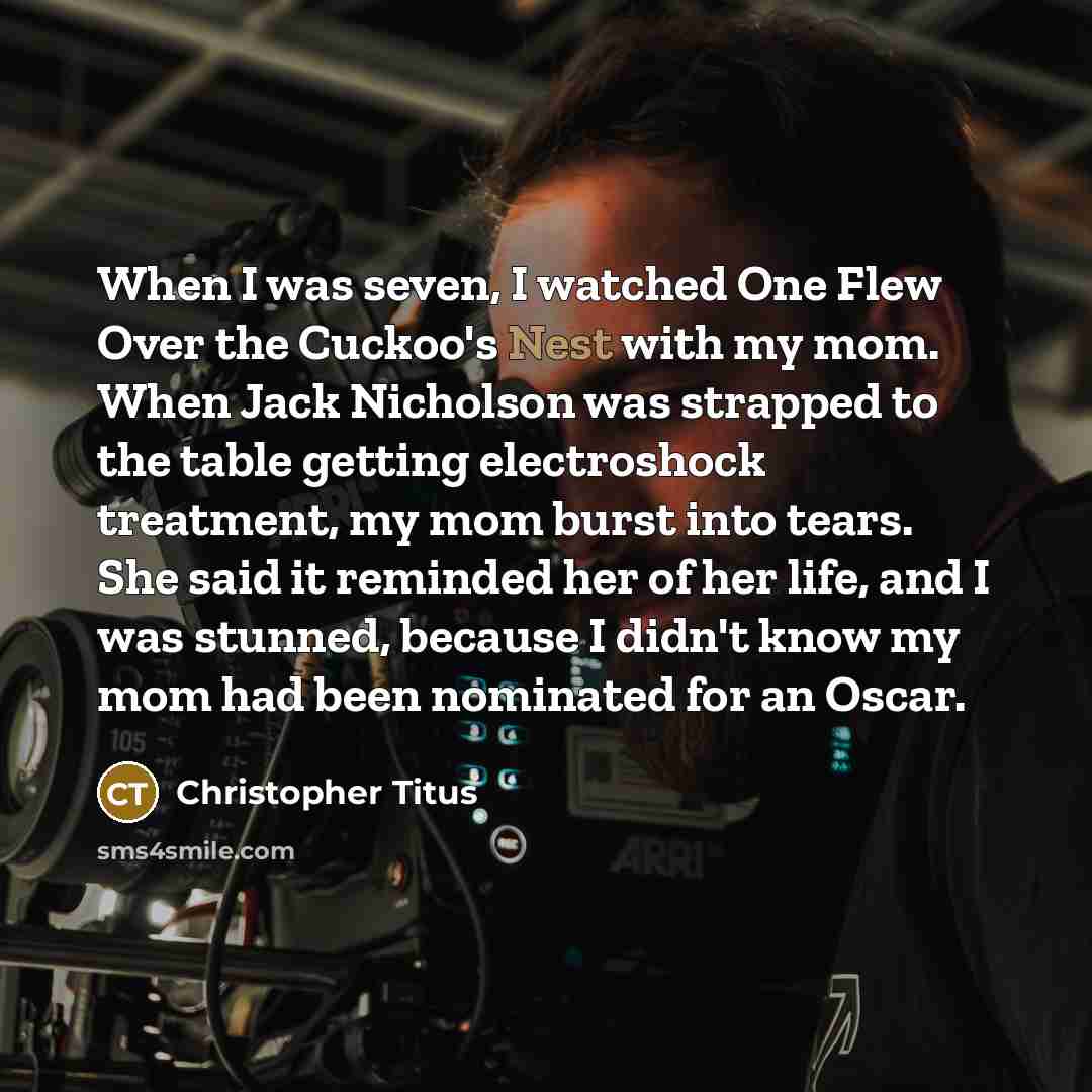 “When I was seven, I watched One Flew Over the…” quote by Christopher Titus