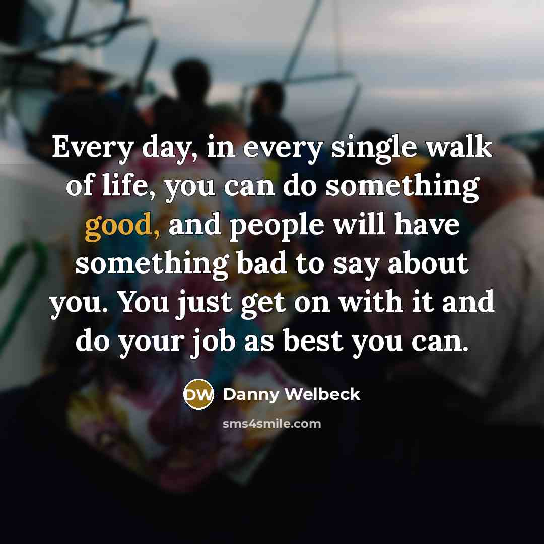 “Every day, in every single walk of life, you can…” quote by Danny Welbeck