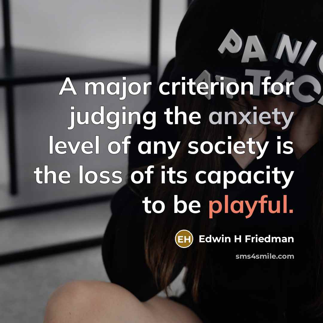 “A major criterion for judging the anxiety level of any…” quote by Edwin H Friedman