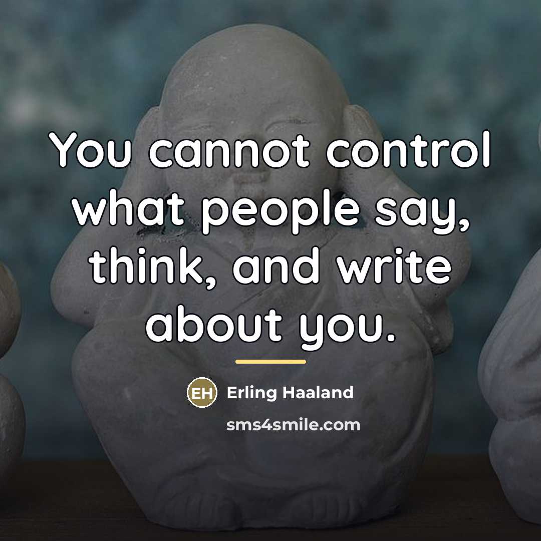 “You cannot control what people say, think, and write about…” quote by Erling Haaland