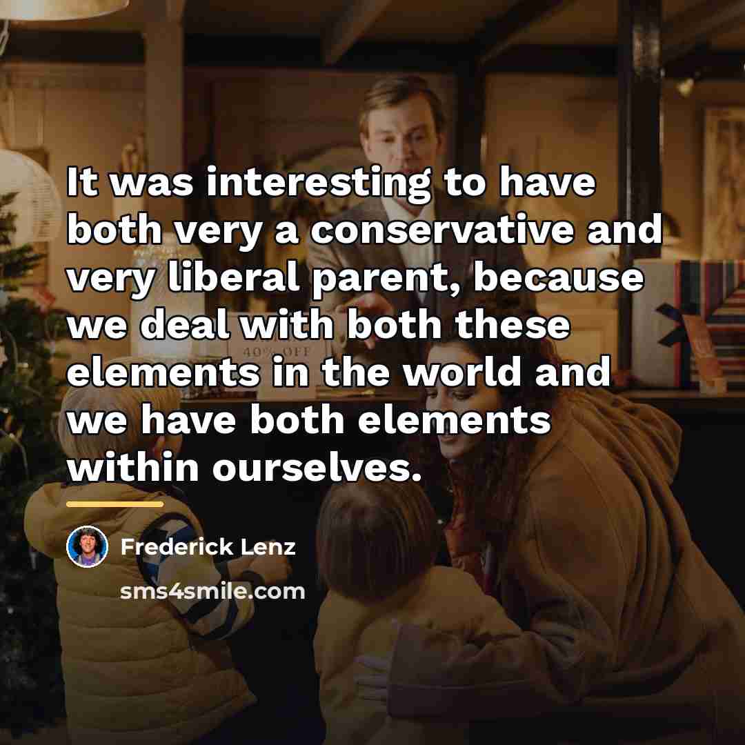 “It was interesting to have both very a conservative and…” quote by Frederick Lenz
