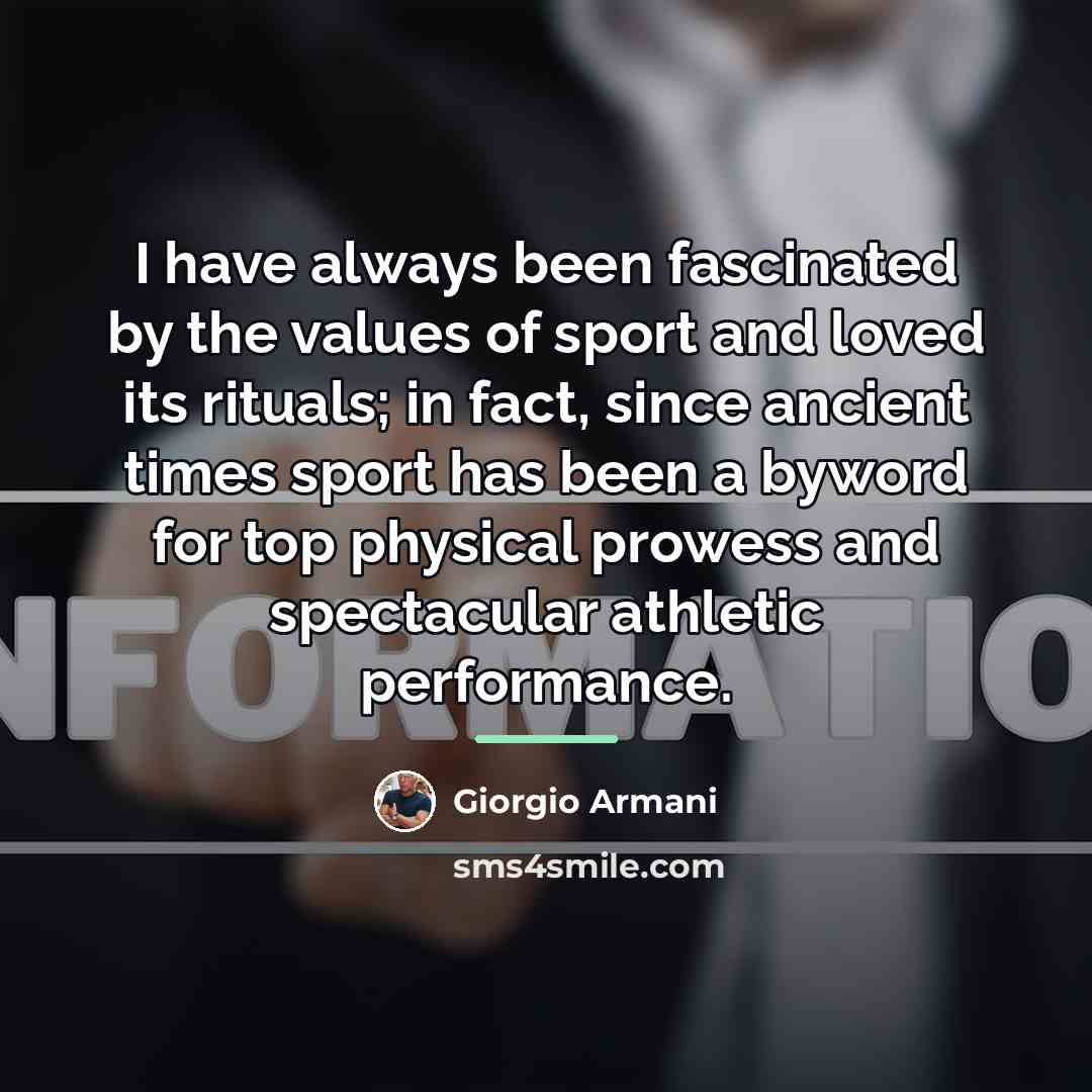 “I have always been fascinated by the values of sport…” quote by Giorgio Armani