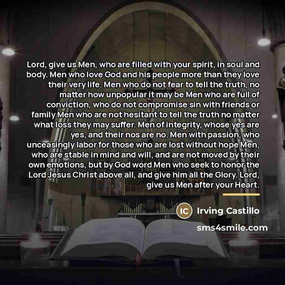 “Lord, give us Men, who are filled with your spirit,…” quote by Irving Castillo