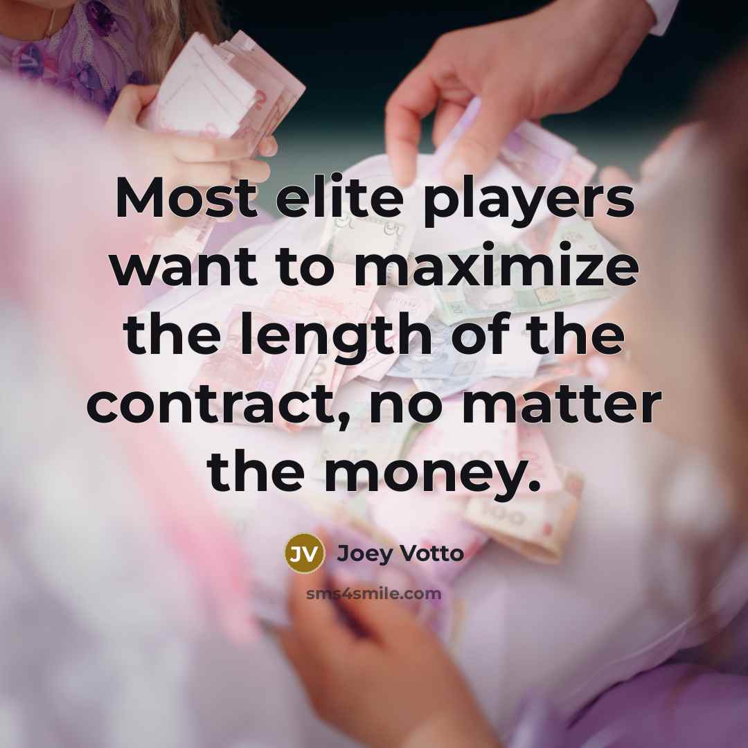“Most elite players want to maximize the length of the…” quote by Joey Votto