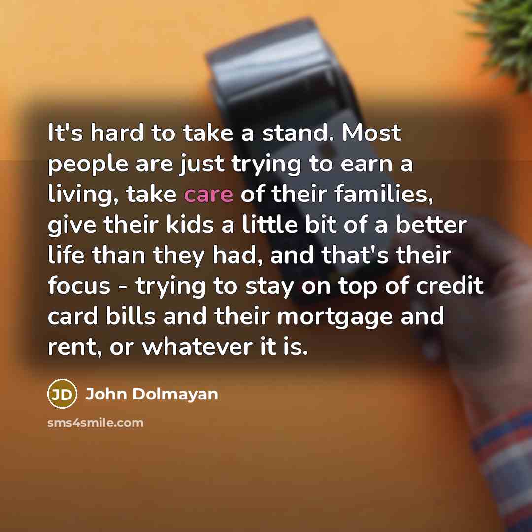 “It's hard to take a stand. Most people are just…” quote by John Dolmayan