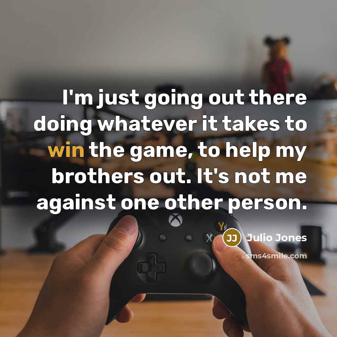 “I'm just going out there doing whatever it takes to…” quote by Julio Jones