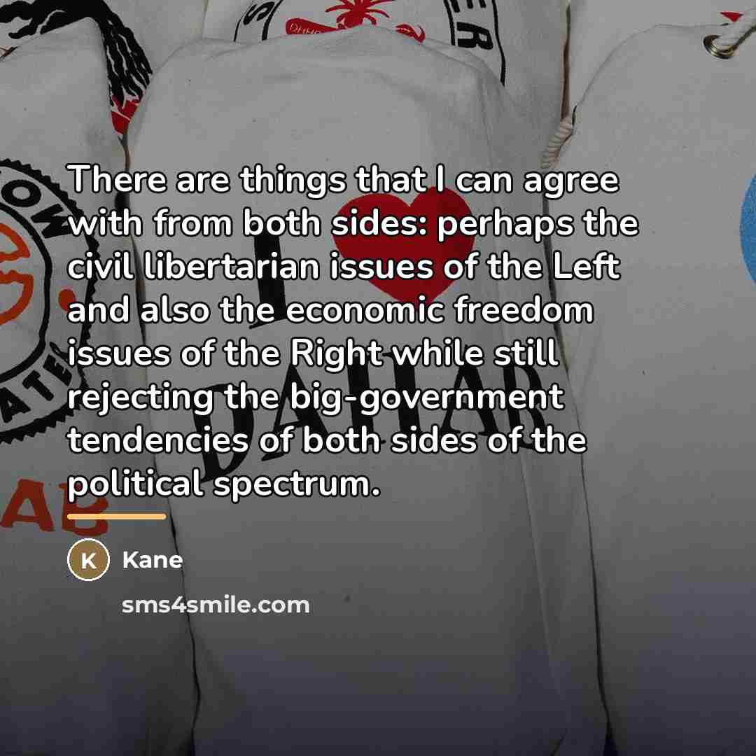 “There are things that I can agree with from both…” quote by Kane