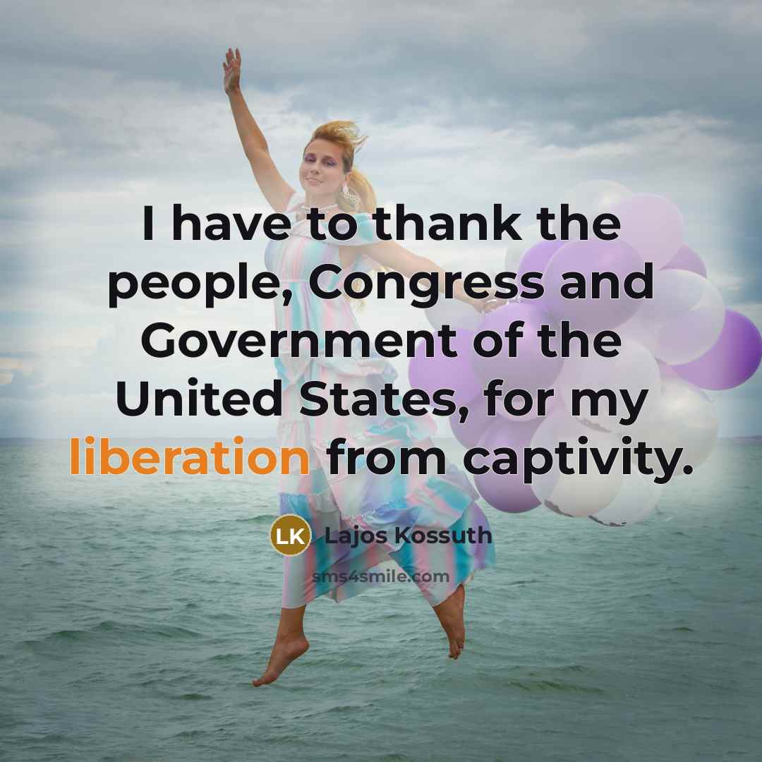 “I have to thank the people, Congress and Government of…” quote by Lajos Kossuth