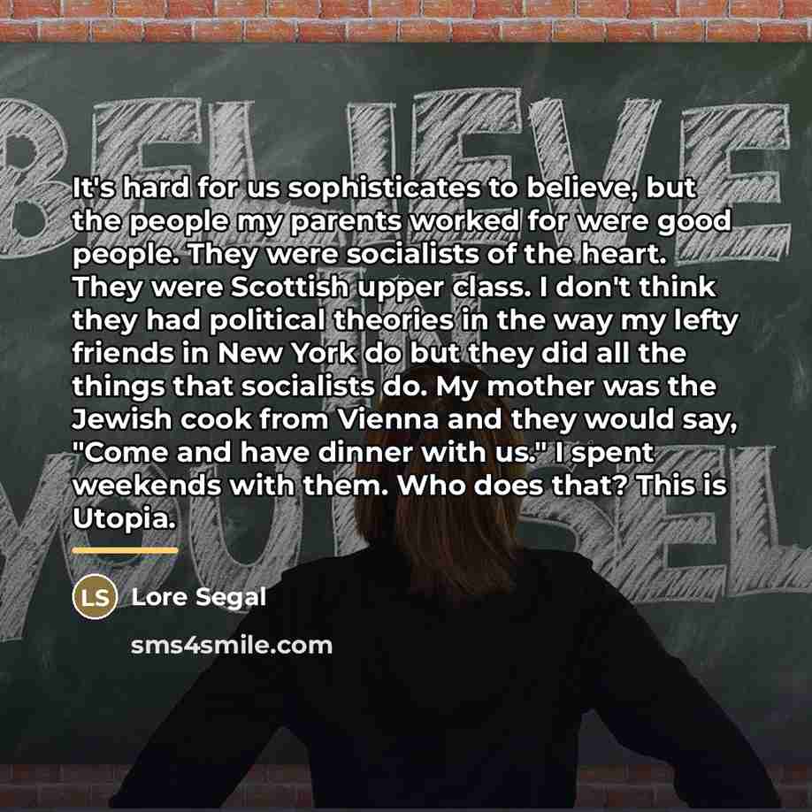“It's hard for us sophisticates to believe, but the people…” quote by Lore Segal