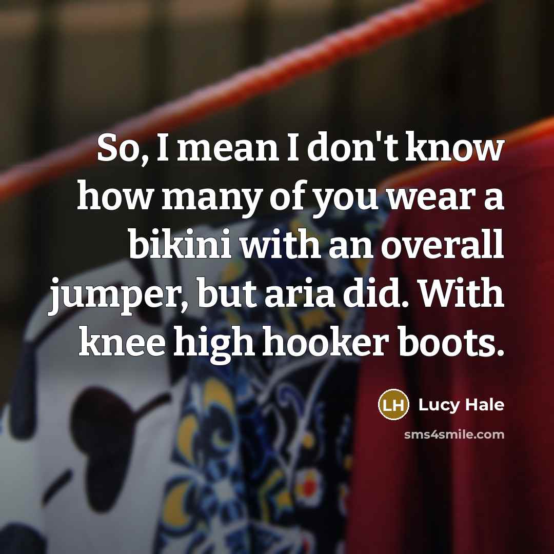 “So, I mean I don't know how many of you…” quote by Lucy Hale