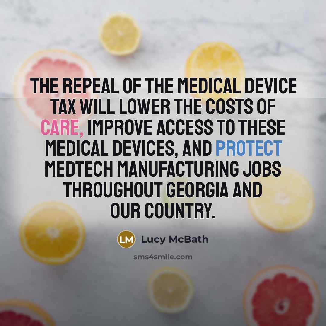 “The repeal of the medical device tax will lower the…” quote by Lucy McBath