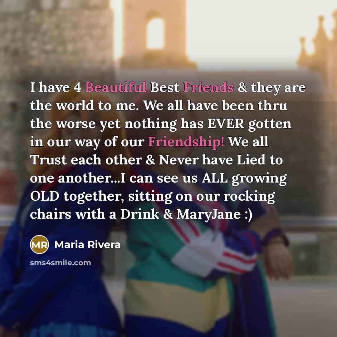“I have 4 Beautiful Best Friends & they are the…” quote by Maria Rivera