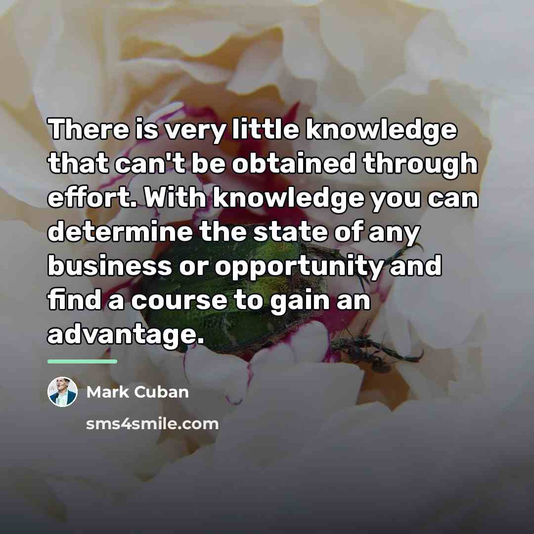“There is very little knowledge that can't be obtained through…” quote by Mark Cuban