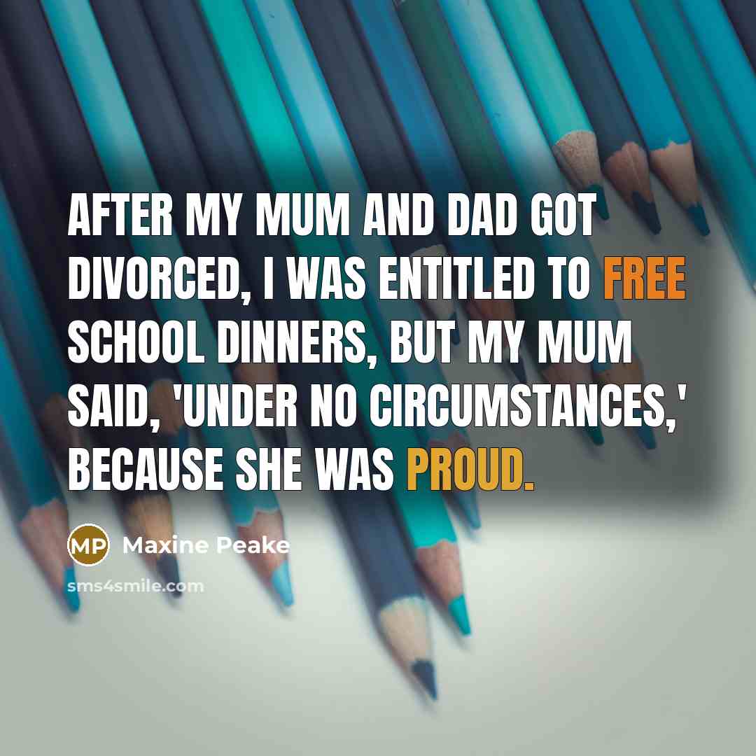 “After my mum and dad got divorced, I was entitled…” quote by Maxine Peake