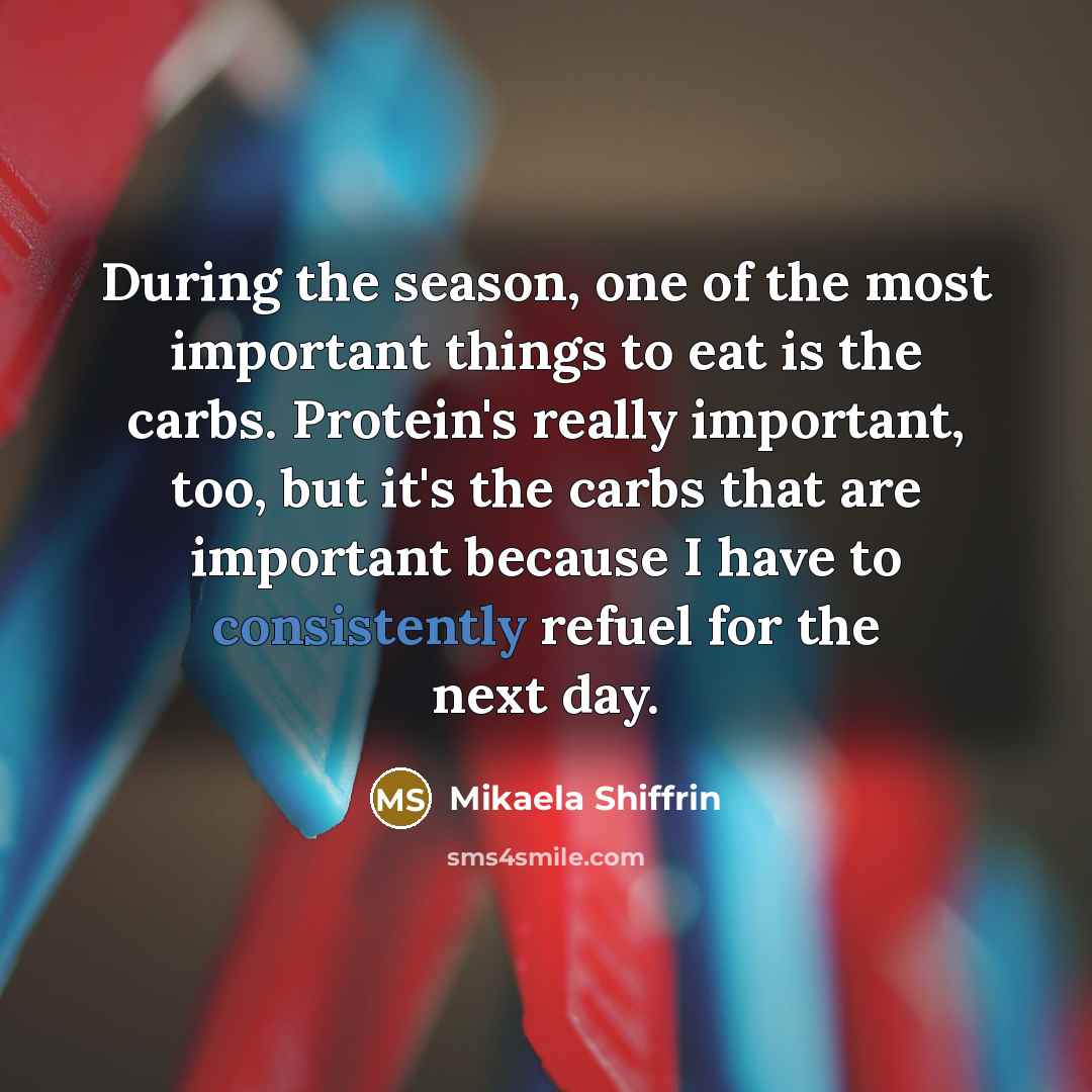 “During the season, one of the most important things to…” quote by Mikaela Shiffrin