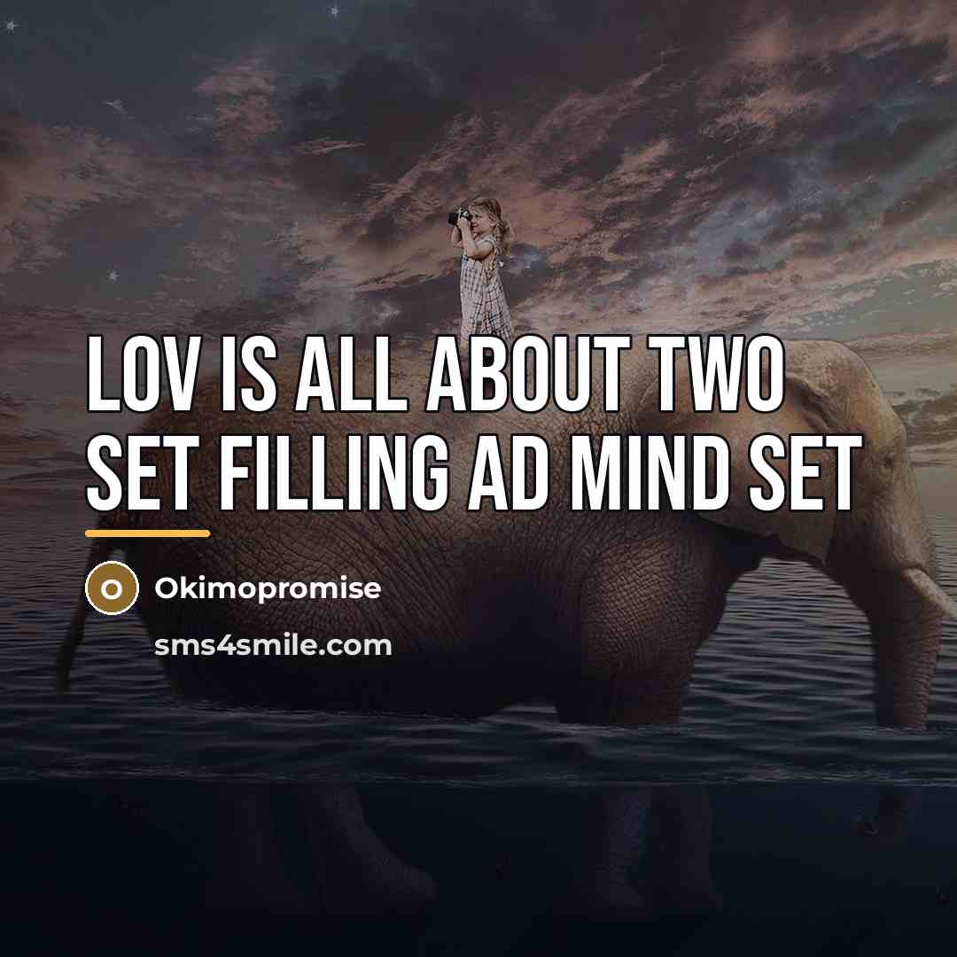 “Lov is all about two set filling ad mind set…” quote by Okimopromise