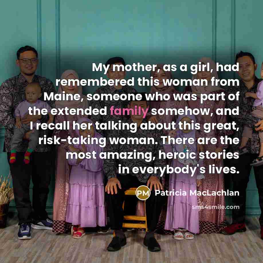 “My mother, as a girl, had remembered this woman from…” quote by Patricia MacLachlan