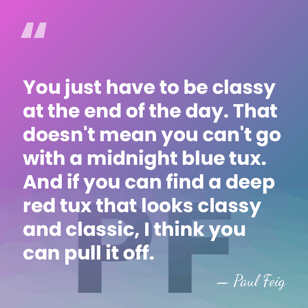 You just have to be classy at the end of the day.&hellip; - Paul Feig