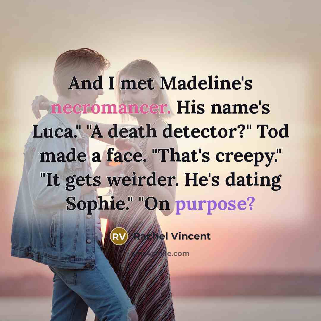 “And I met Madeline's necromancer. His name's Luca." "A death…” quote by Rachel Vincent