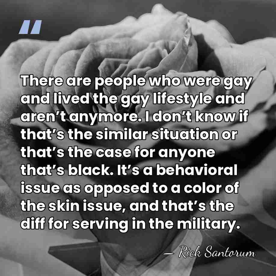 There are people who were gay and lived the gay lifestyle and&hellip; - Rick Santorum