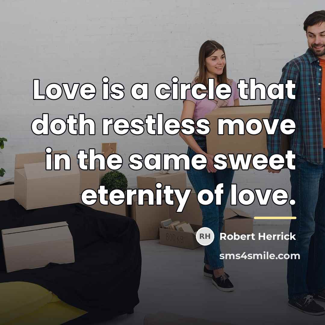 “Love is a circle that doth restless move in the…” quote by Robert Herrick