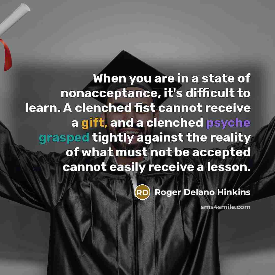 “When you are in a state of nonacceptance, it's difficult…” quote by Roger Delano Hinkins