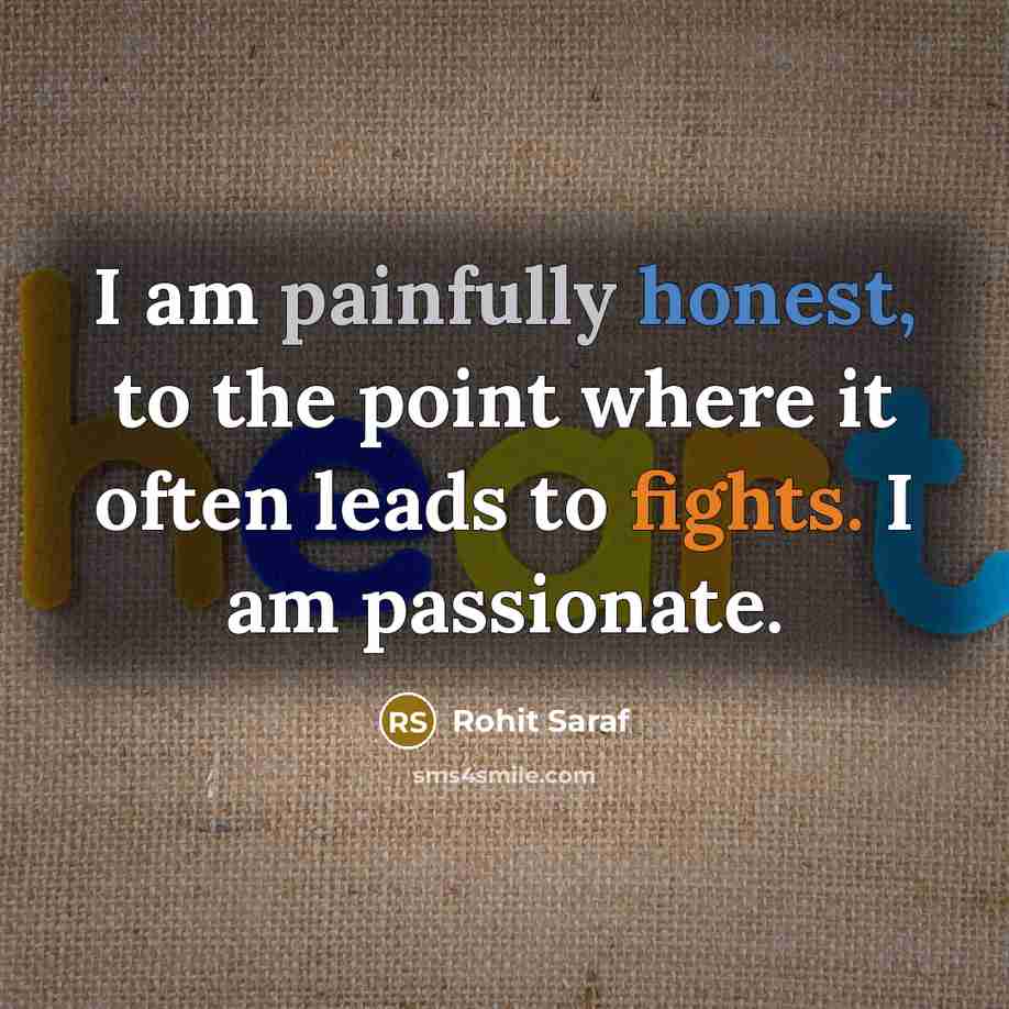 “I am painfully honest, to the point where it often…” quote by Rohit Saraf