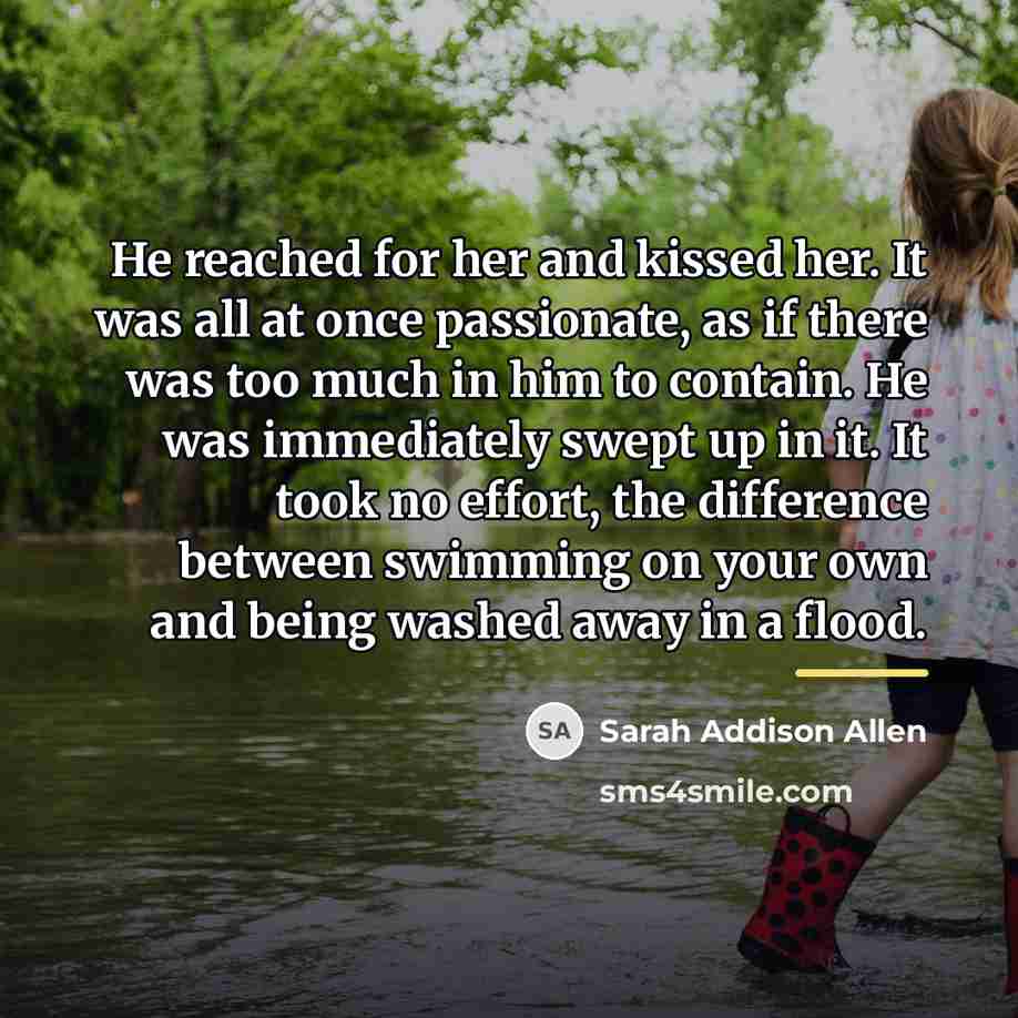 “He reached for her and kissed her. It was all…” quote by Sarah Addison Allen